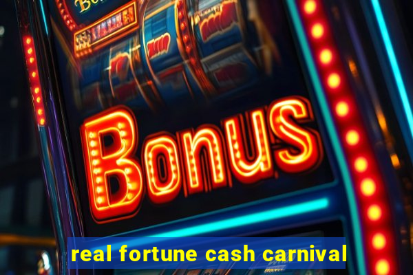 real fortune cash carnival